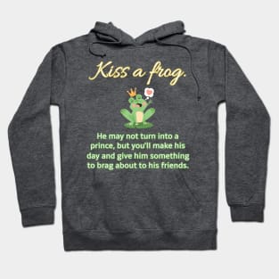 Kiss a frog Hoodie